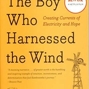 The Boy Who Harnessed the Wind by William Kamkwamba